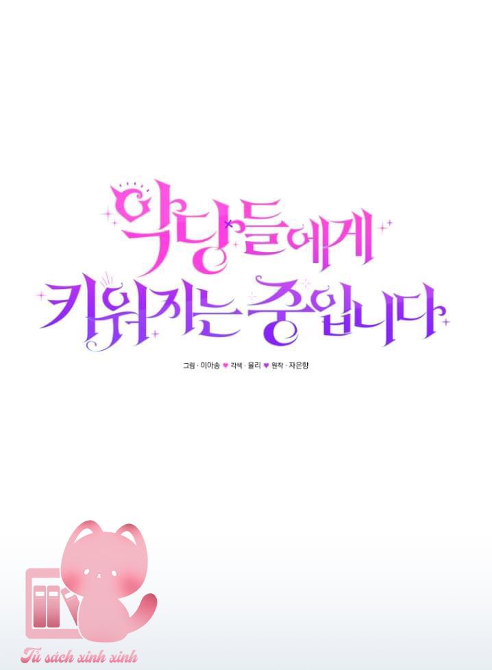 Tôi Được Nuôi Dưỡng Bởi Những Kẻ Phản Diện Chap 46 - Trang 3