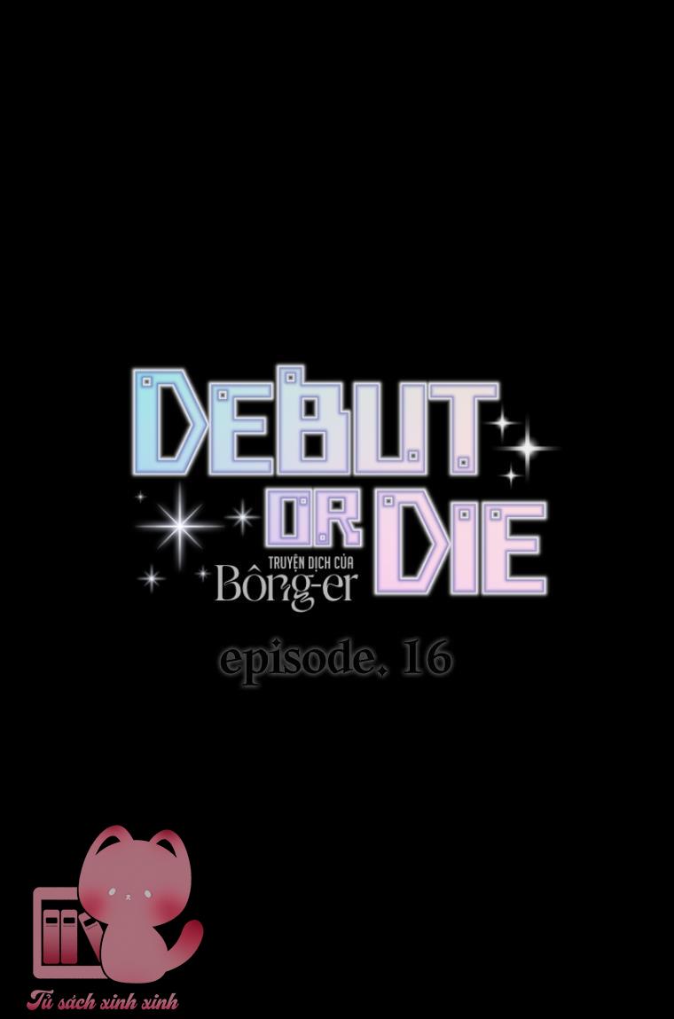 Debut Or Die Chapter 16 - Trang 4