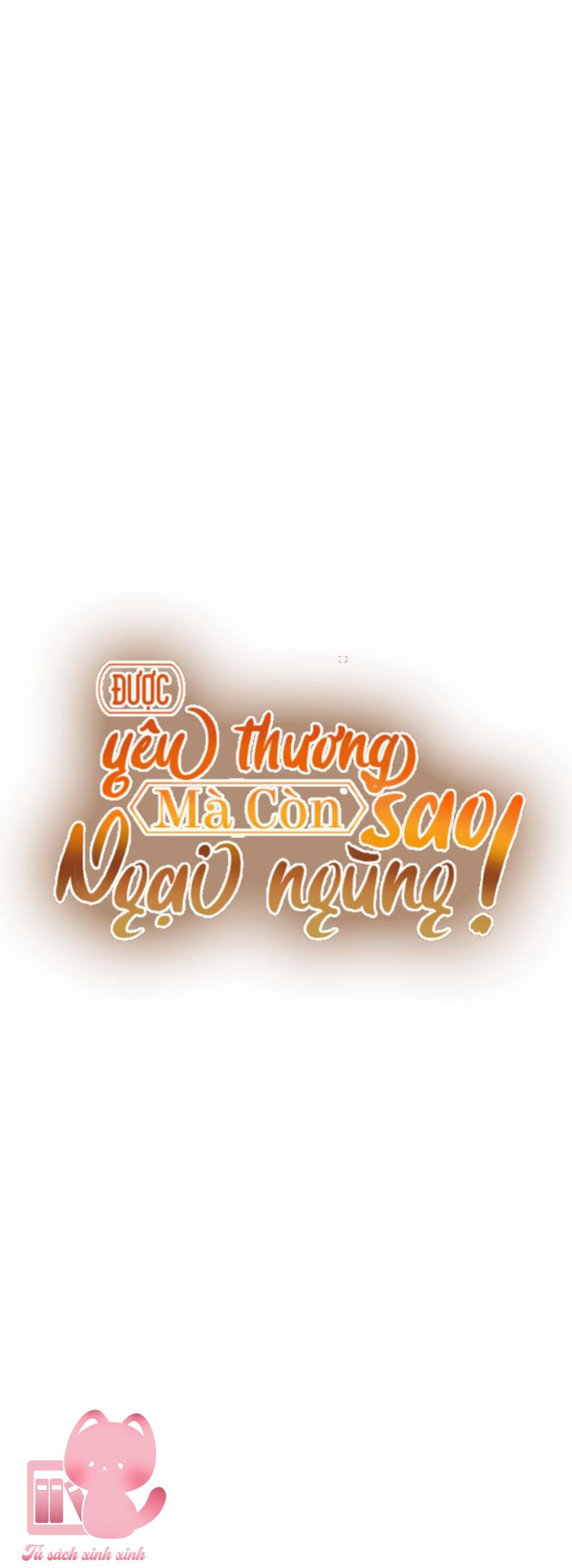 Được Yêu Thương Mà Còn Ngại Ngùng Sao! Chap 60 - Trang 4