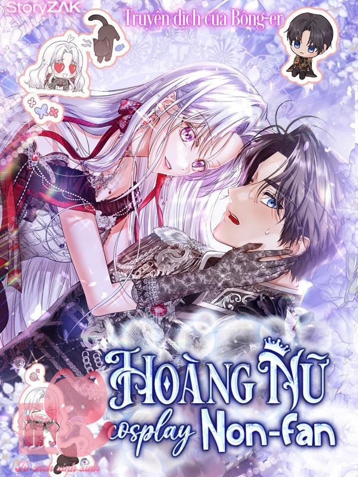 Hoàng Nữ Cosplay Nonfan Chapter 20 - Trang 4