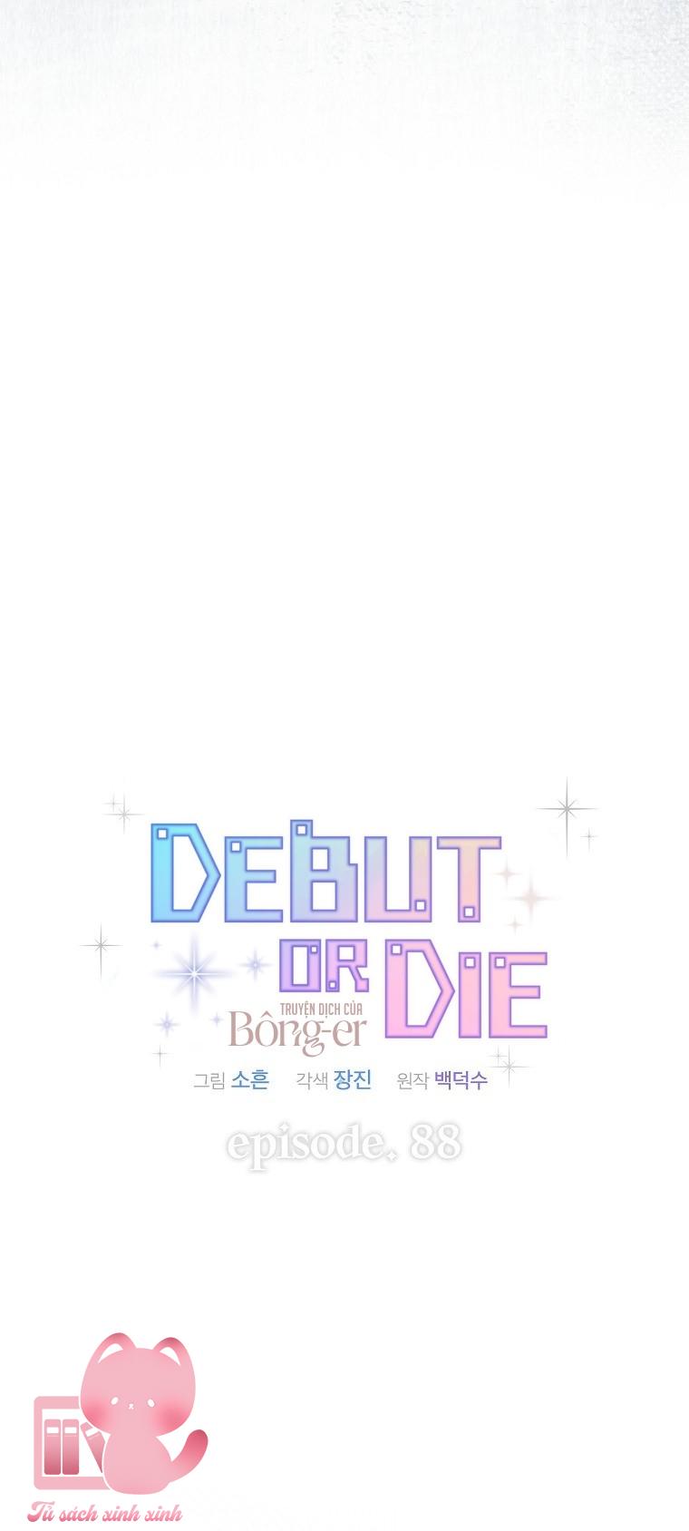 Debut Or Die Chapter 88 - Trang 4