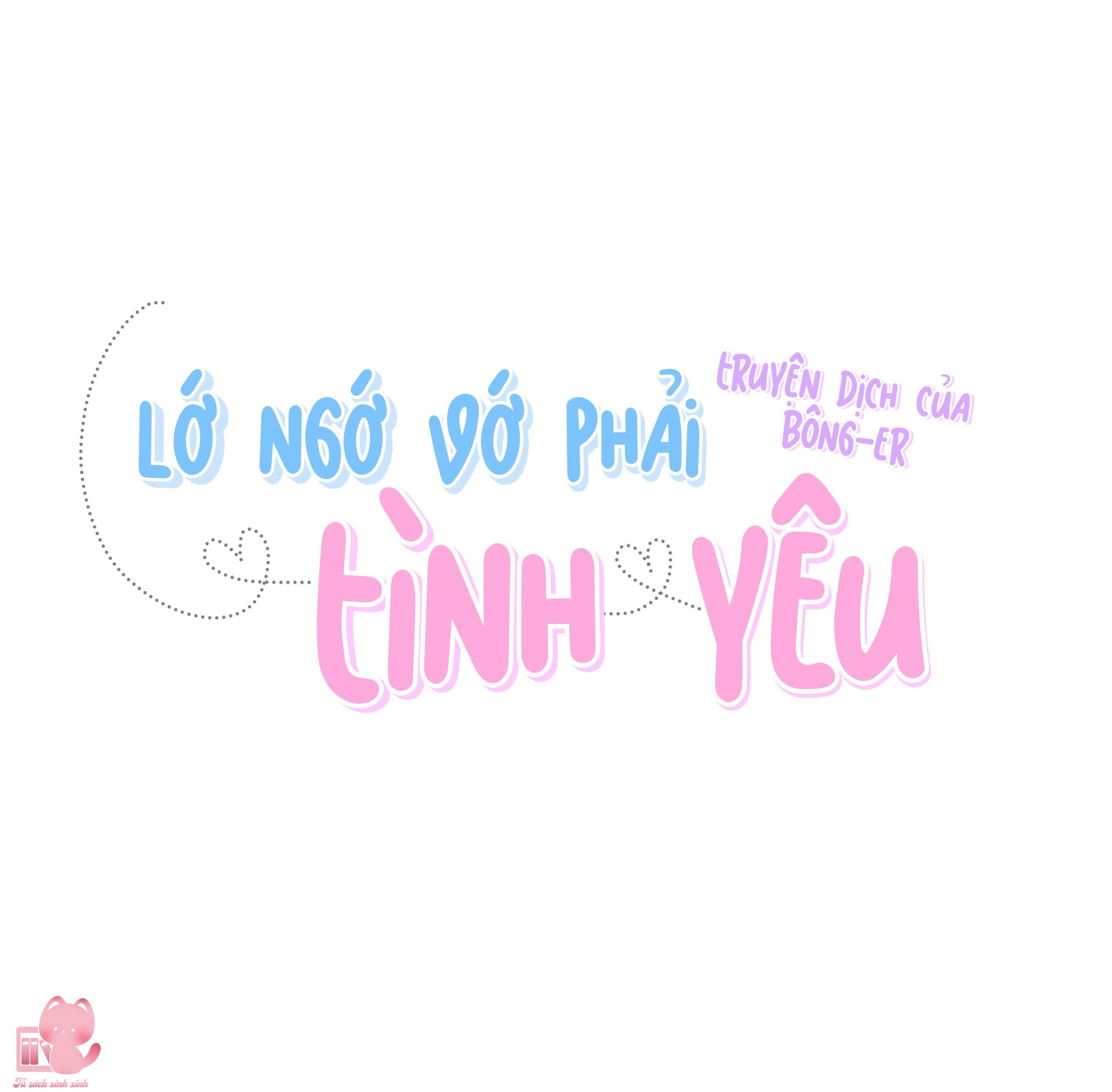 Lớ Ngớ Vớ Phải Tình Yêu Chapter 15 - Trang 4