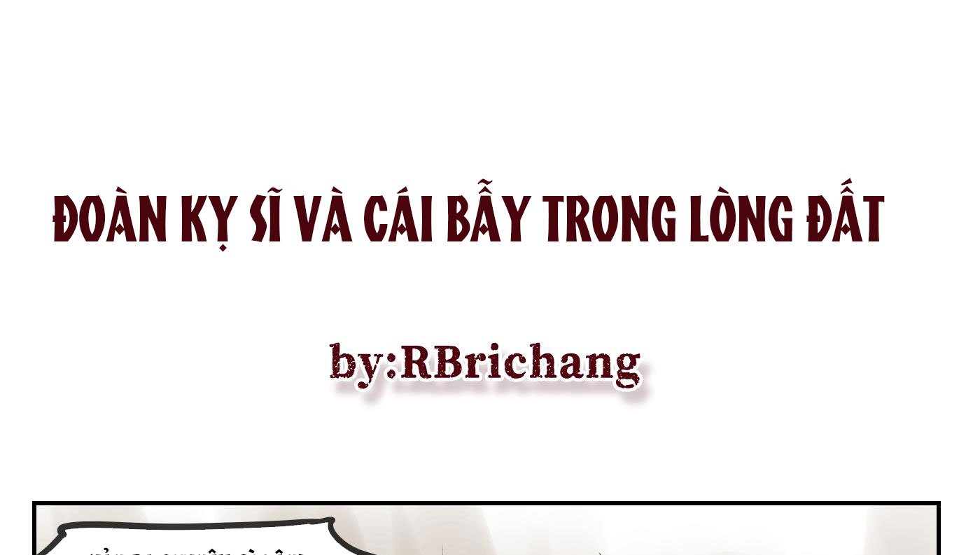 Kỵ Sĩ Bạch Ngân Chapter 3 - BẪY DƯỚI LONG ĐẤT - Next Chapter 4 - Tộc Cự Ma