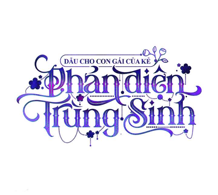 Dẫu Cho Con Gái Của Kẻ Phản Diện Trùng Sinh Chapter 42 - Trang 4