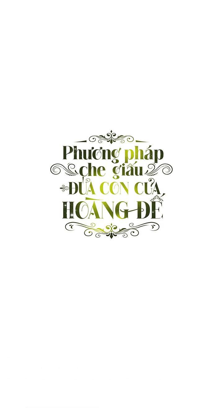 Phương Pháp Che Giấu Đứa Con Của Hoàng Đế Chapter 6 - Trang 4