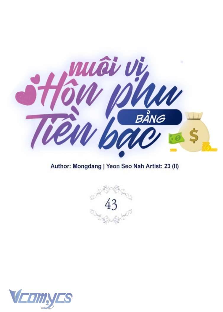 Nuôi vị hôn phu bằng tiền bạc. Chap 43 - Trang 2