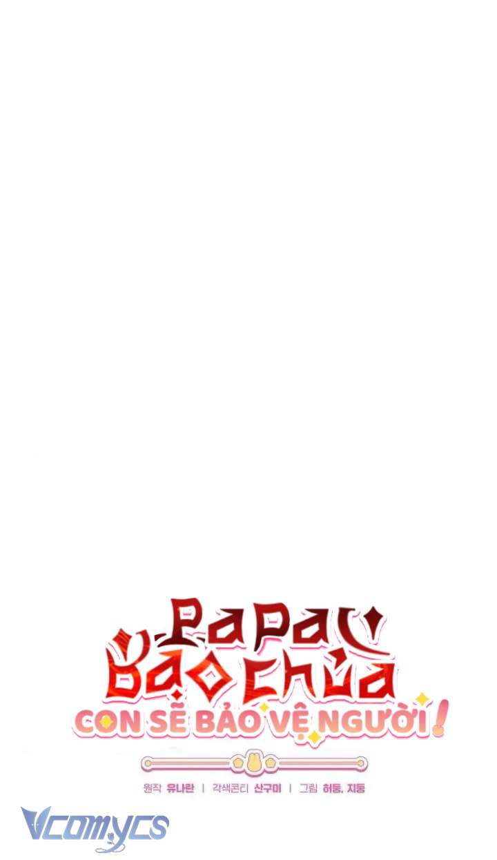 Papa Bạo Chúa, Con Sẽ Bảo Vệ Người! Chap 16 - Next Chap 17