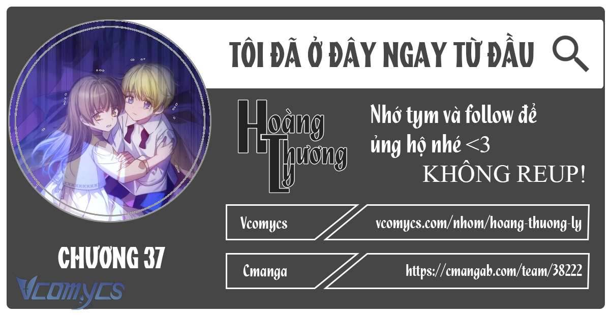 Tôi Đã Ở Đây Ngay Từ Đầu Chapter 37 - Trang 4