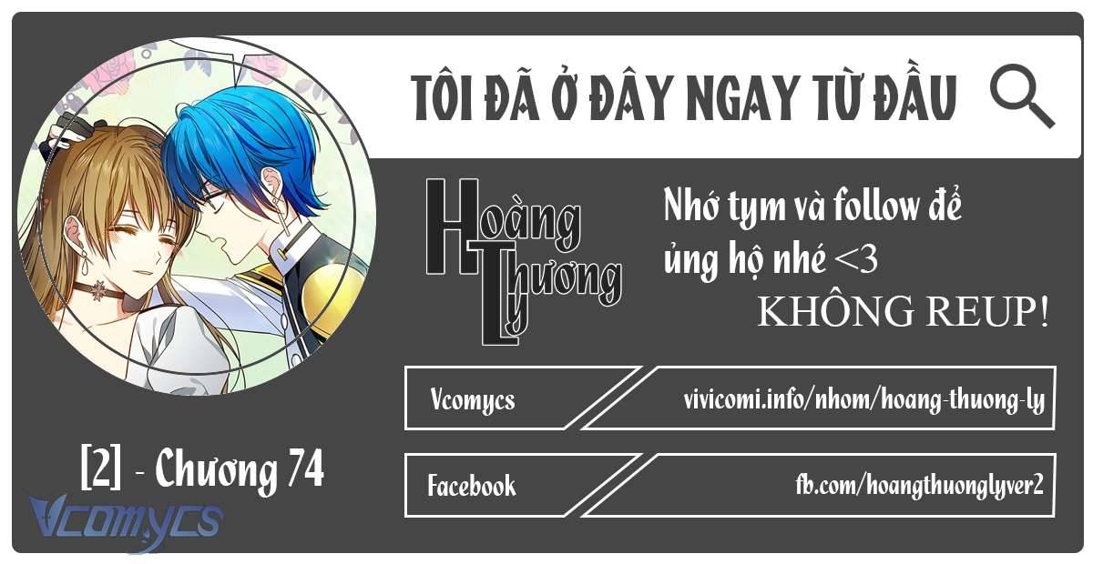 Tôi Đã Ở Đây Ngay Từ Đầu Chapter 74 - Next Chapter 75