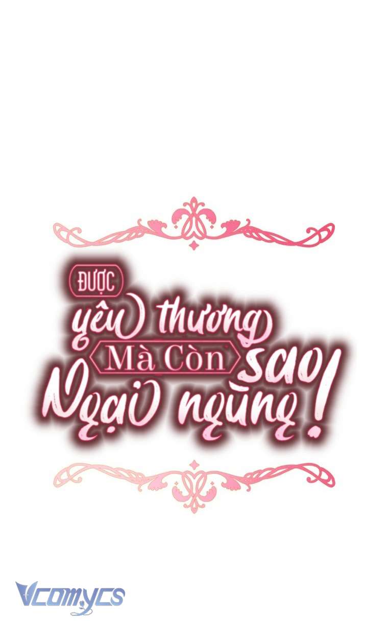 Được Yêu Thương Mà Còn Ngại Ngùng Sao! Chapter 76 - Trang 4