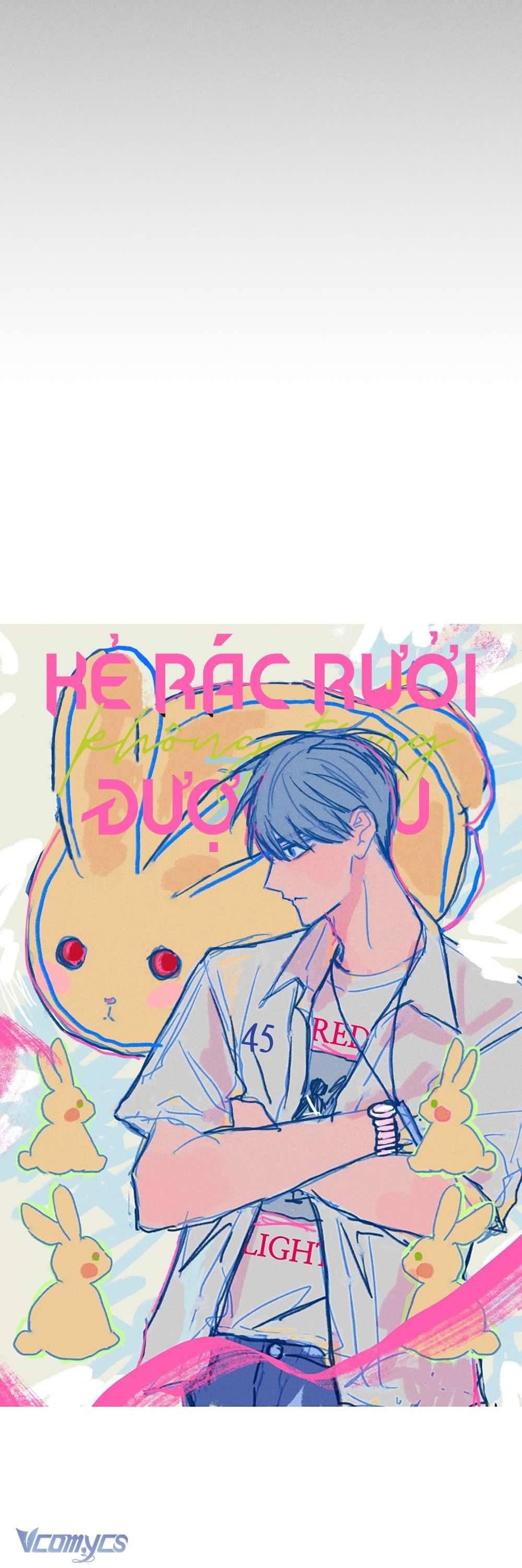 Kẻ Rác Rưởi Không Đáng Được Yêu Chapter 45 - Trang 4