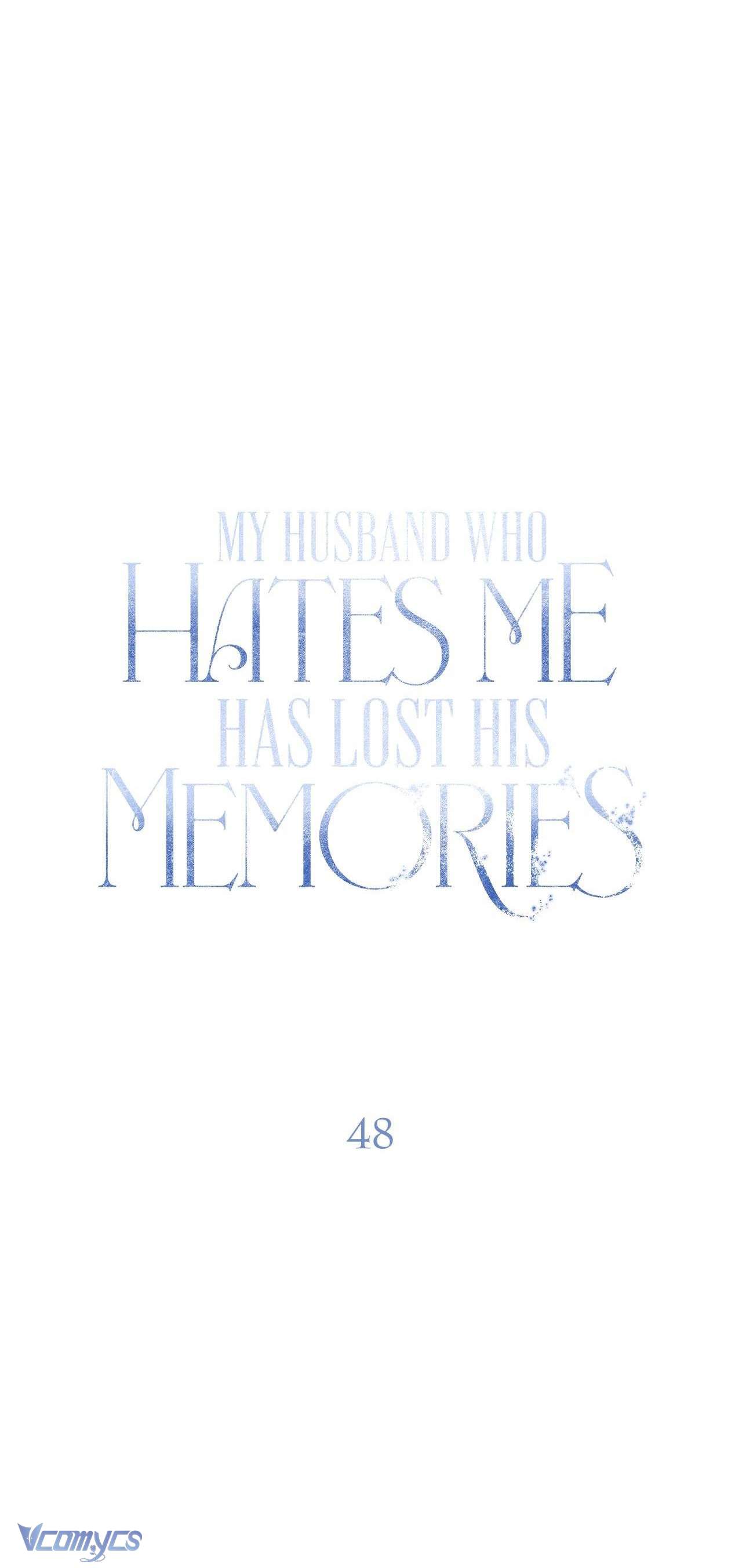 Vị Phu Quân Căm Ghét Tôi Đã Mất Trí Nhớ Chapter 48 - Trang 4