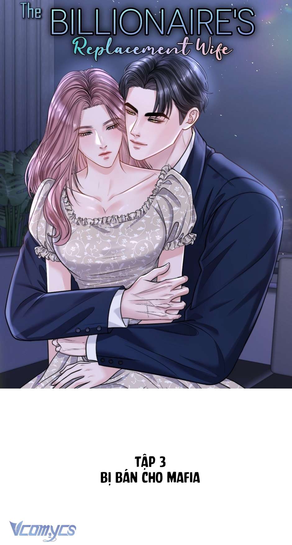 Cô Vợ Thế Thân Của Tỉ Phú Chap 3 - Trang 2