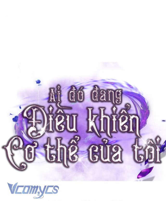 Ai Đó Đang Điều Khiển Cơ Thể Của Tôi Chapter 48 - Trang 4