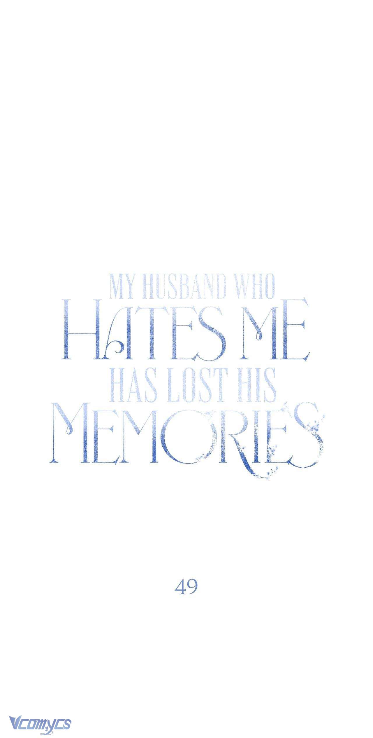 Vị Phu Quân Căm Ghét Tôi Đã Mất Trí Nhớ Chapter 49 - Trang 4