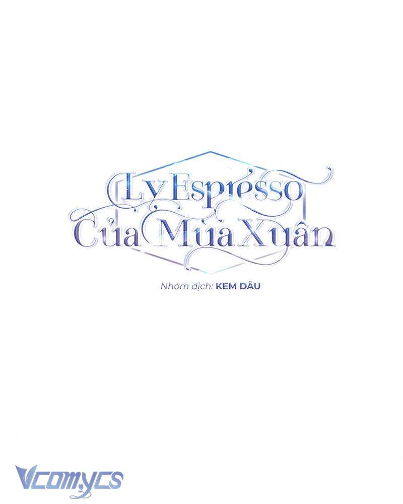 Ly Espresso Của Mùa Xuân Chapter 22 - Trang 4