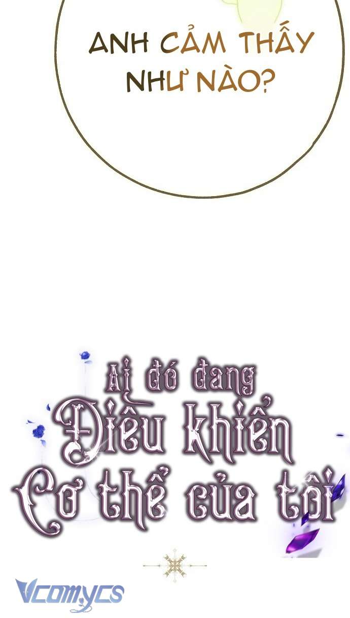 Ai Đó Đang Điều Khiển Cơ Thể Của Tôi Chapter 49 - Trang 4