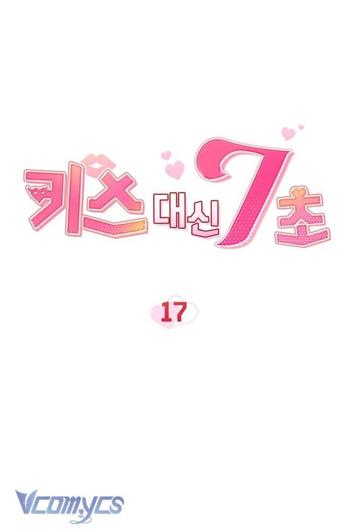 [18+] 7 Giây Thay Vì Một Nụ Hôn Chap 17 - Next Chap 18