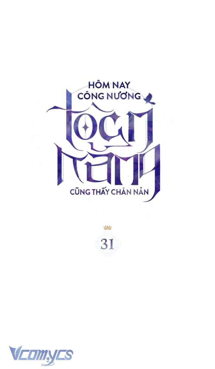 Công Nương Toàn Năng Cũng Thấy Chán Nản Chap 31 - Next Chap 32