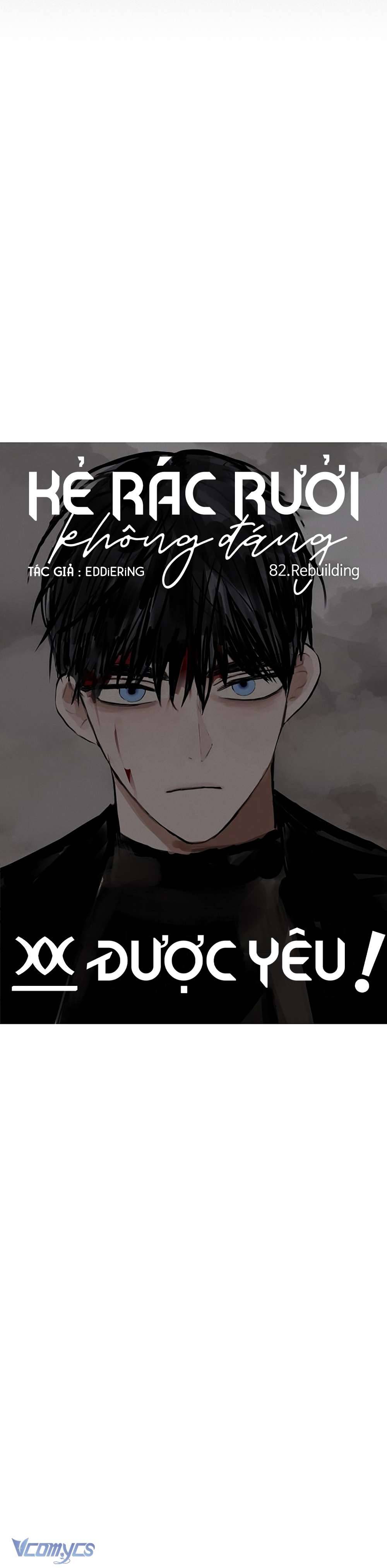 Kẻ Rác Rưởi Không Đáng Được Yêu Chapter 82 - Next Chapter 83