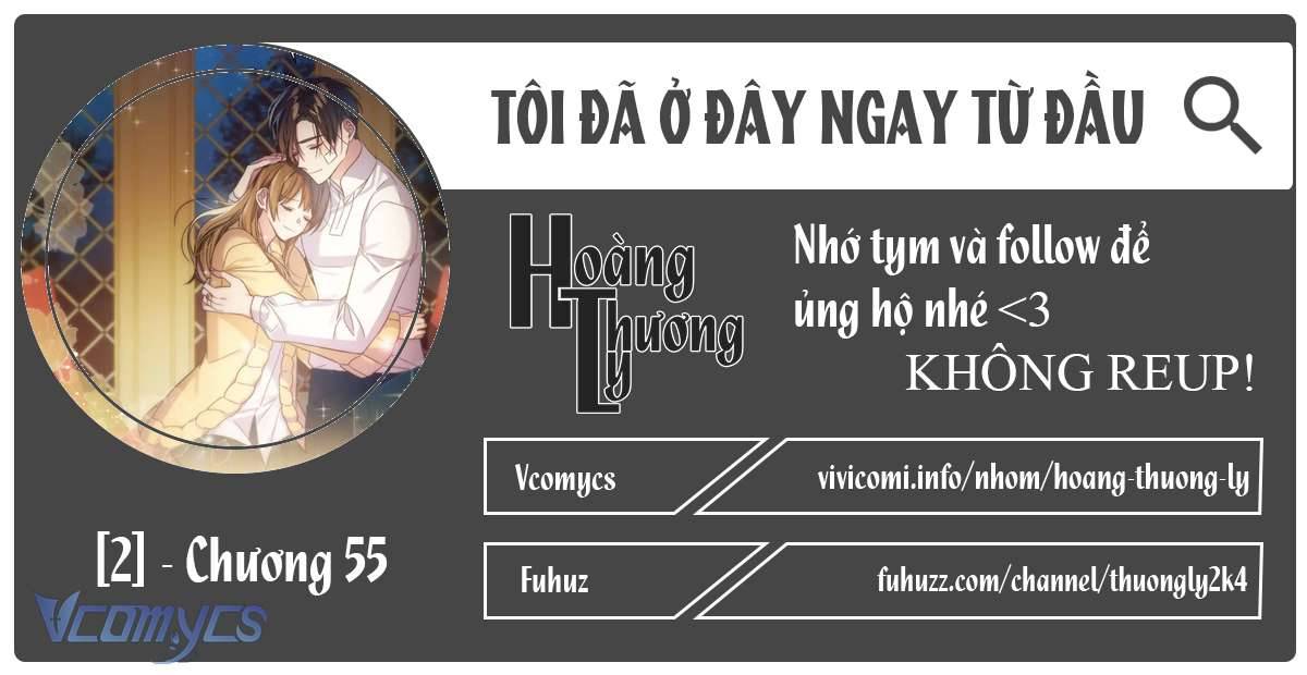 Tôi Đã Ở Đây Ngay Từ Đầu Chapter 55 - Next Chapter 56