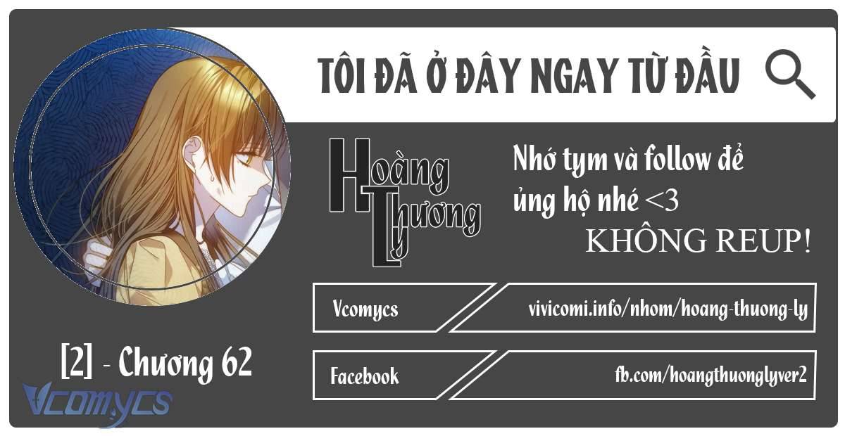 Tôi Đã Ở Đây Ngay Từ Đầu Chapter 62 - Next Chapter 63