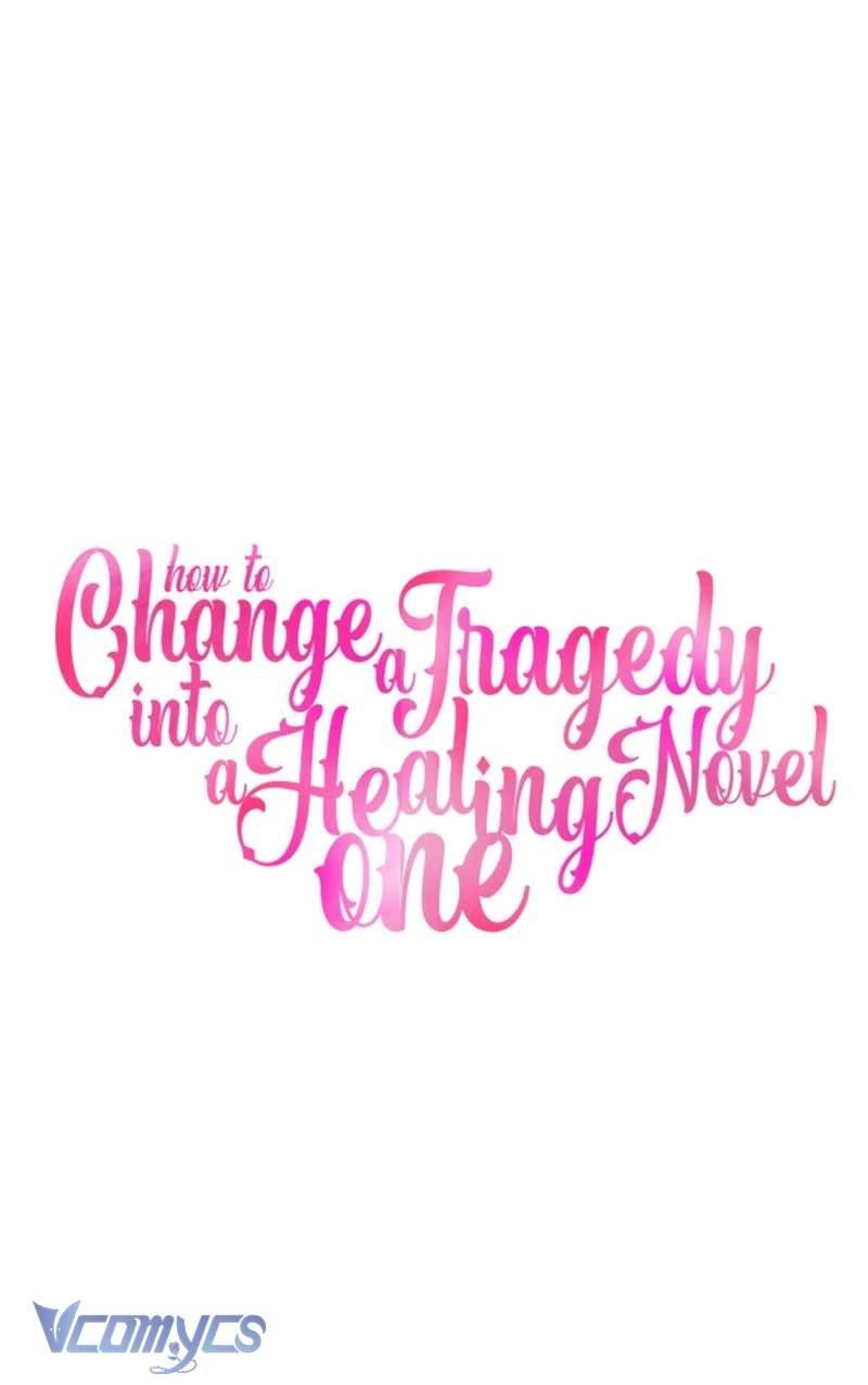 Cách Để Biến Cuốn Tiểu Thuyết Bi Kịch Thành Cuốn Tiểu Thuyết Chữa Lành Chap 12 - Trang 2